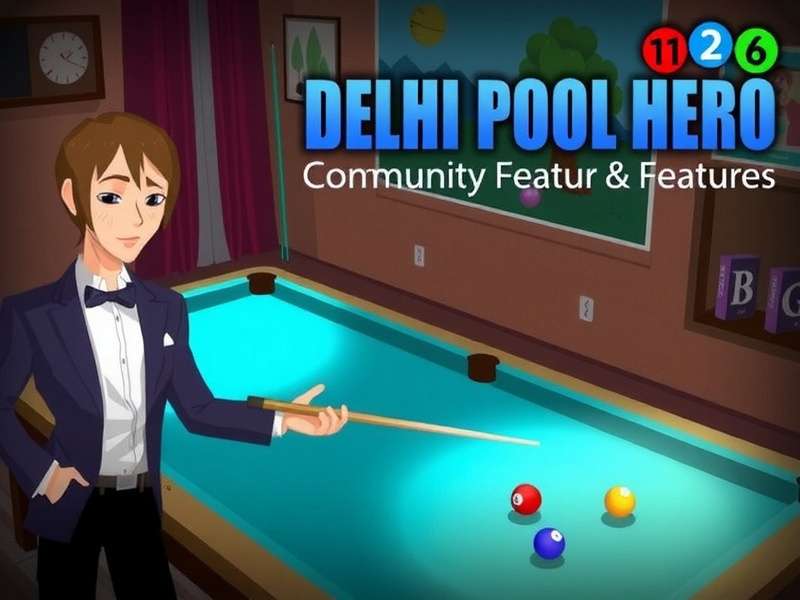 Delhi Pool Hero Community Features